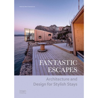 Fantastic Escapes : Architecture and Design for Stylish Stays