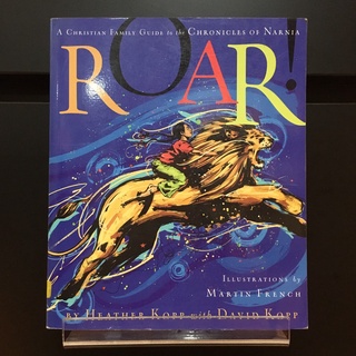 ROAR! : A Christian Family Guide to the Chronicles of Narnia - Heather Kopp (ร้านหนังสือมือสองภาษาอังกฤษ Gekko Books)