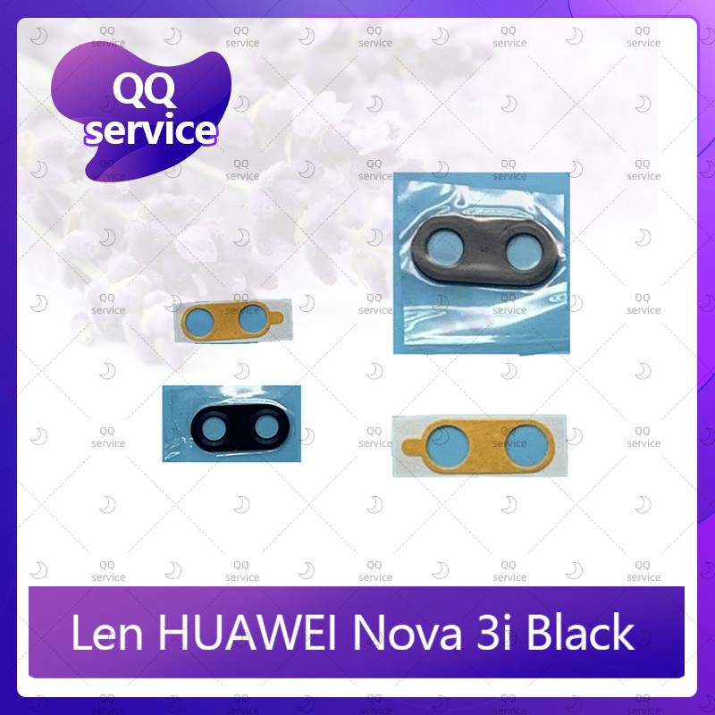 Lens Huawei nova 3i อะไหล่เลนกล้อง กระจกเลนส์กล้อง กระจกกล้องหลัง Camera Lens (ได้1ชิ้น) อะไหล่มือถือ QQ service