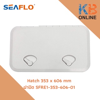 seaflo ฝาปิด สำหรับ Marine Hatch ขนาด 353*606 mm SFRE1-353-606-01 ขนาด 353*606 mm seaflo