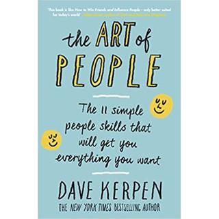 Art of People : The 11 Simple People Skills That Will Get You Everything You Want -- Paperback / softback [Paperback]