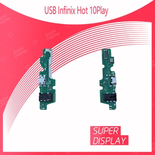 USB Infinix Hot 10 Play  อะไหล่สายแพรตูดชาร์จ แพรก้นชาร์จ Charging Connector Port Flex Cable（ได้1ชิ้นค่ะ) Super Display