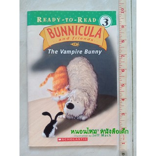 READY TO READ LEVEL 3 : BUNNICULA and frirnds : The Vampire Bunny หนังสือปกอ่อน มือสอง (ส่งของทุกวันจันทร์)