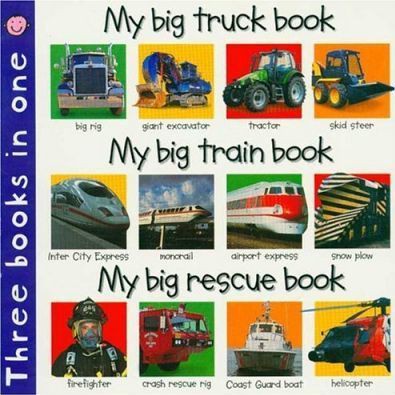 My Big Truck Book/My Big Train Book/My Big Rescue Three Books in One