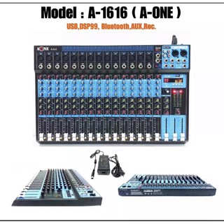 A-ONE มิกเซอร์ mixer เครื่องเสียง เครื่องผสมสัญญาณเสียง 16 channel รุ่น A-1616 DSP 99