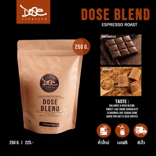 เมล็ดกาแฟ Dose Blend คั่วเข้ม Medium Dark ขนาด 250g.