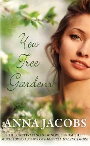 Yew Tree Gardens : ความเข้าใจกับซีรีส์ Wiltshire Girls โดย Anna Jacobs (ฉบับสหราชอาณาจักร ปกอ่อน)