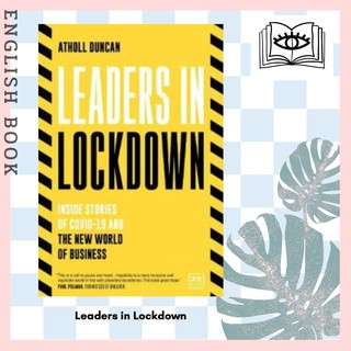 [Querida] Leaders in Lockdown : Inside Stories of COVID-19 and the New World of Business by Atholl Duncan