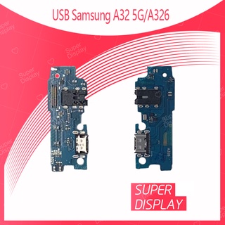 Samsung A32 5G / A326 อะไหล่สายแพรตูดชาร์จ แพรก้นชาร์จ Charging Connector Port Flex Cable（ได้1ชิ้นค่ะ) Super Display