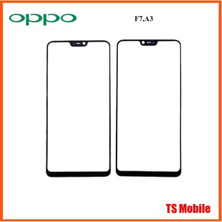 กระจกหน้าทัชสกรีน Oppo F7,A3