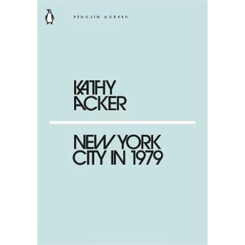 New York City ใน 1979 โดย Kathy Acker (ฉบับสหราชอาณาจักรปกอ่อน)