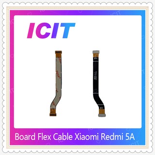 Board Flex Cable Xiaomi Redmi 5A อะไหล่สายแพรต่อบอร์ด Board Flex Cable (ได้1ชิ้นค่ะ) อะไหล่มือถือ คุณภาพดี  ICIT-Display