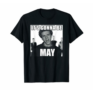 [S-5XL] เสื้อยืด ผ้าฝ้าย แบบนิ่ม พิมพ์ลาย Its Gonna Be May Pop Dance Music Meme สวมใส่สบาย สําหรับผู้ชาย