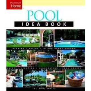 Pool Idea Book (Tauntons Idea Book Series) หนังสือภาษาอังกฤษมือ1(New) ส่งจากไทย