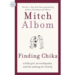 FINDING CHIKA: A LITTLE GIRL, AN EARTHQUAKE, AND THE MAKING OF A FAMILY