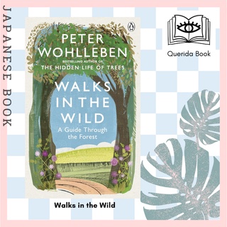 [Querida] Walks in the Wild : A guide through the forest with Peter Wohlleben by Peter Wohlleben