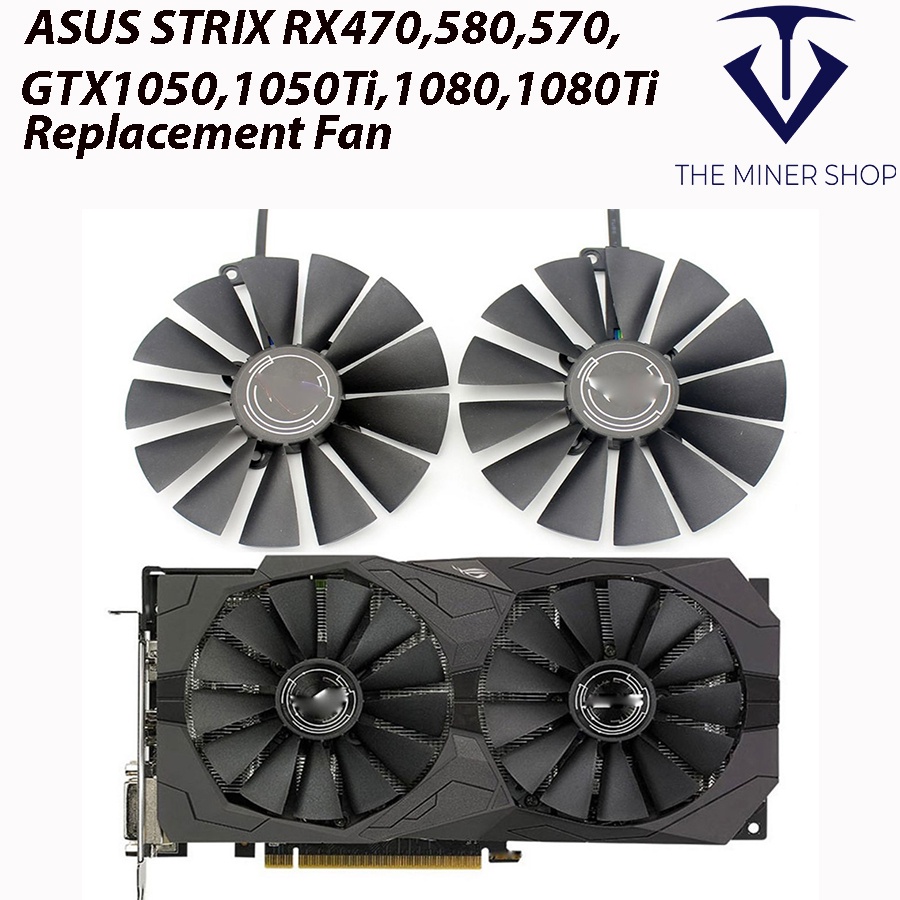 ASUS STRIX RX 470, 580, 570 GTX 1050, 1050 Ti, 1080, การเปลี่ยนพัดลม 1080 Ti