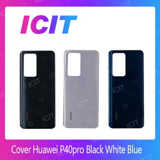 Huawei P40 pro อะไหล่ฝาหลัง หลังเครื่อง Cover For Huawei P40 pro อะไหล่มือถือ คุณภาพดี ICIT 2020