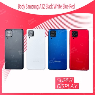 Samsung A12 อะไหล่บอดี้ เคสกลางพร้อมฝาหลัง Body For Samsung A12 Super Display