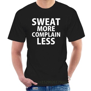 เสื้อยืด พิมพ์ลาย Sweat More Complain Less 3 สําหรับผู้ชาย063465