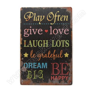 ป้ายสังกะสีวินเทจ Play Often give love laugh lots, Be happy