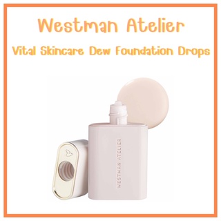 🇺🇸Preorder🇺🇸 Westman Atelier Vital Skincare Dew Foundation Drops แท้100%