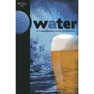 Water : A Comprehensive Guide for Brewers