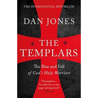 หนังสือใหม่พร้อมส่ง TEMPLARS, THE: THE RISE AND SPECTACULAR FALL OF GODS HOLY WARRIORS