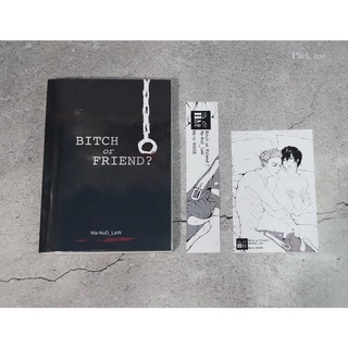 [พร้อมส่ง] นิยายวาย Bitch or Friend by Ma-NuD_LaW ของครบ