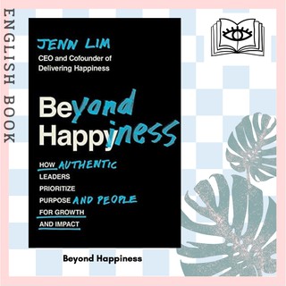 [Querida] หนังสือภาษาอังกฤษ Beyond Happiness: How Authentic Leaders Prioritize Purpose and People for Growth by Jenn Lim