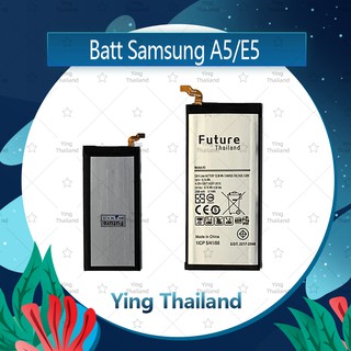 แบตเตอรี่ Samsung A5 2015 A500/E5 2015 E500 อะไหล่แบตเตอรี่ Battery Future Thailand มีประกัน1ปี อะไหล่มือถือ คุณภาพดี Y