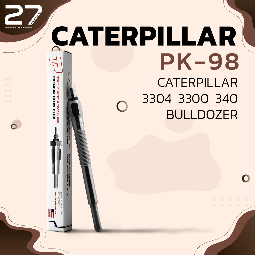 หัวเผา PK-98 - CATERPILLAR BULLDOZER 3304 3300 340 / 1P-7324 ตรงรุ่น (24V) 24V - TOP PERFORMANCE JAP