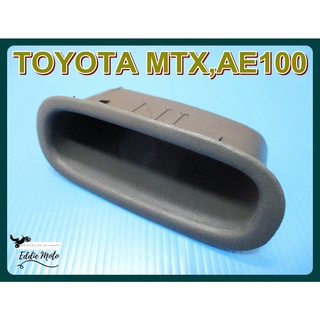 TOYOTA MTX AE100 DOOR PULLING SOCKET LH&amp;RH SET "GREY" (1 PC.)  // เบ้าดึงประตุอันใน สีเทา (1 อัน) ใช้ได้ทั้งซ้ายและขวา