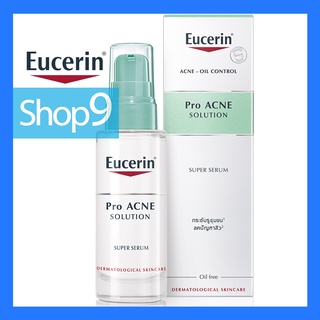 Eucerin Pro Acne Solution Super Serum 30ml หมดอายุ 2023 ยูเซอรีน โปร แอคเน่ ซูปเปอร์ ซีรั่ม 30มล