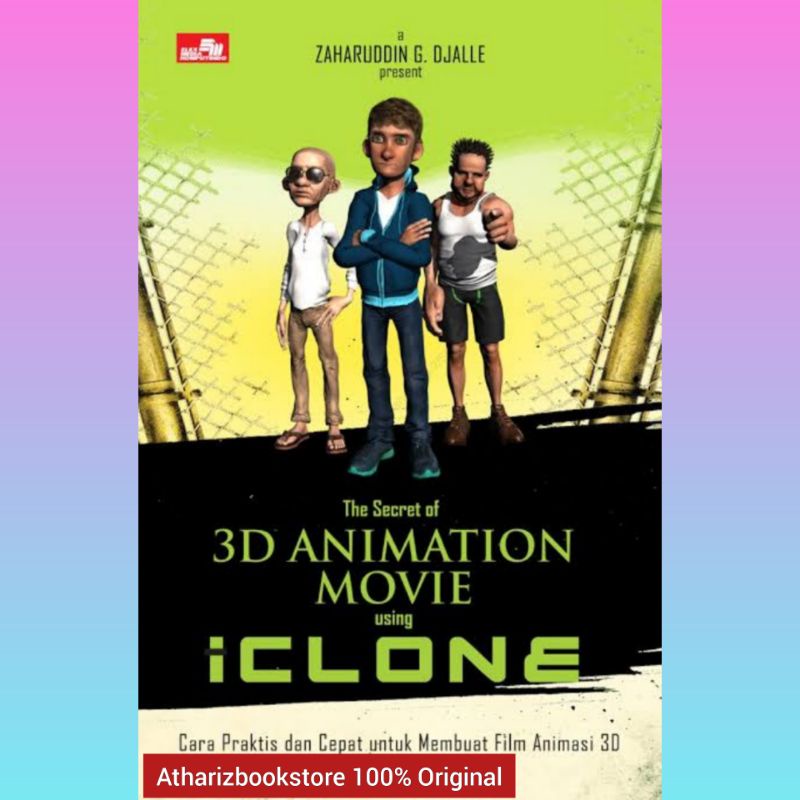 หนังสือคอมพิวเตอร์ต้นฉบับ The Secret of 3D Animation Movie ใช้ iClone Zaharuddin G. ดีจาล