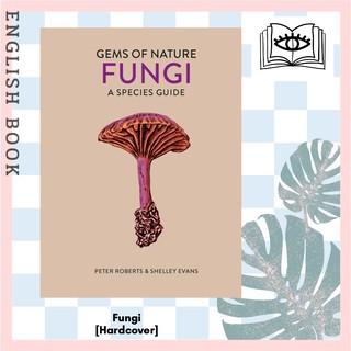 [Querida] หนังสือภาษาอังกฤษ Fungi : A Species Guide [Hardcover] by Peter Roberts and Shelley Evans