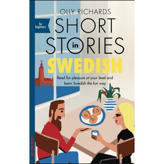 Teach Yourself Short Stories in Swedish for Beginners : Read for Pleasure at Your Level and Learn Swedish the Fun Way! (