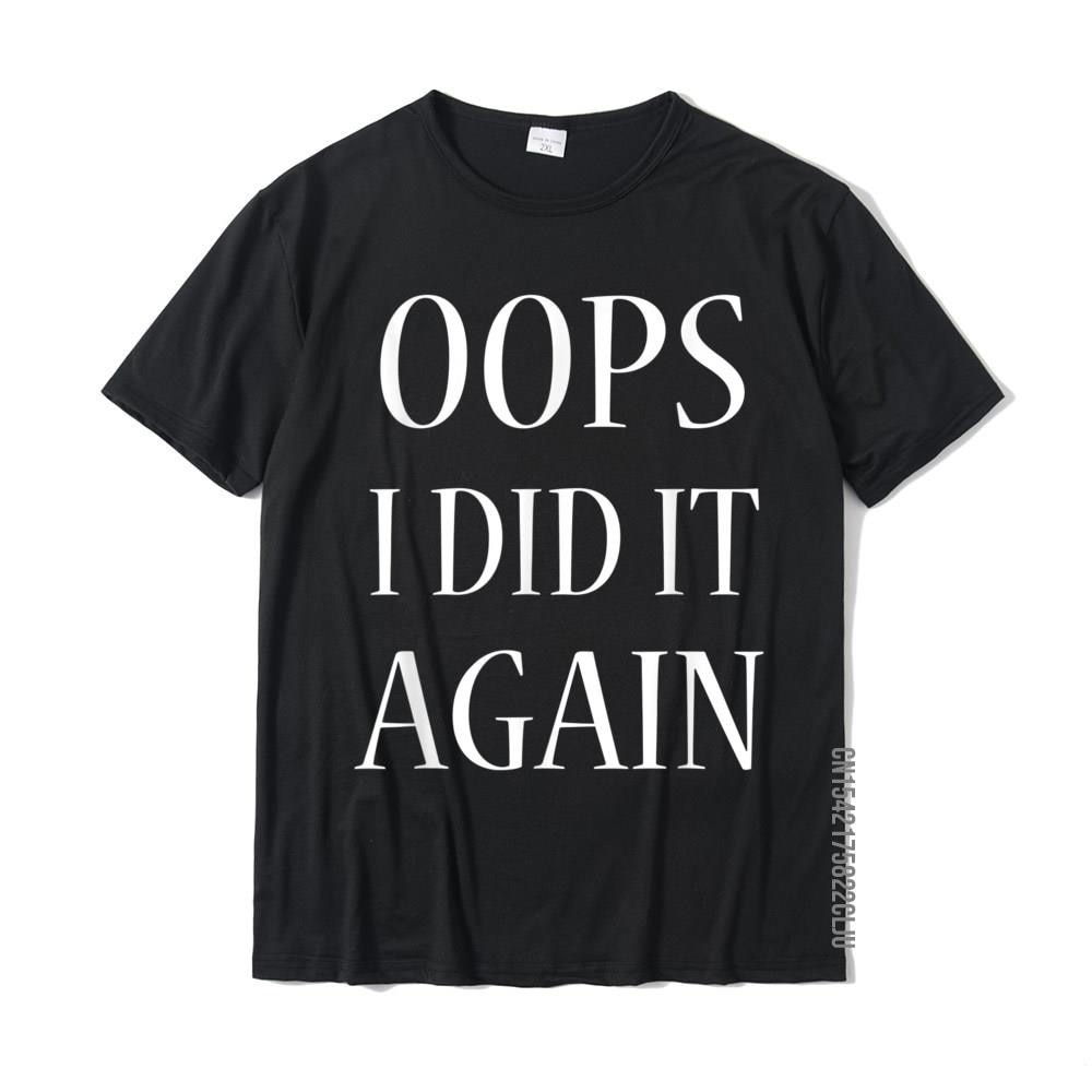 เสื้อประกาศการตั้งครรภ์ตลก Oops I Did It Again เสื้อปกติ Tees สําหรับผู้ชายคูปองการออกแบบเสื้อยืดผ้า