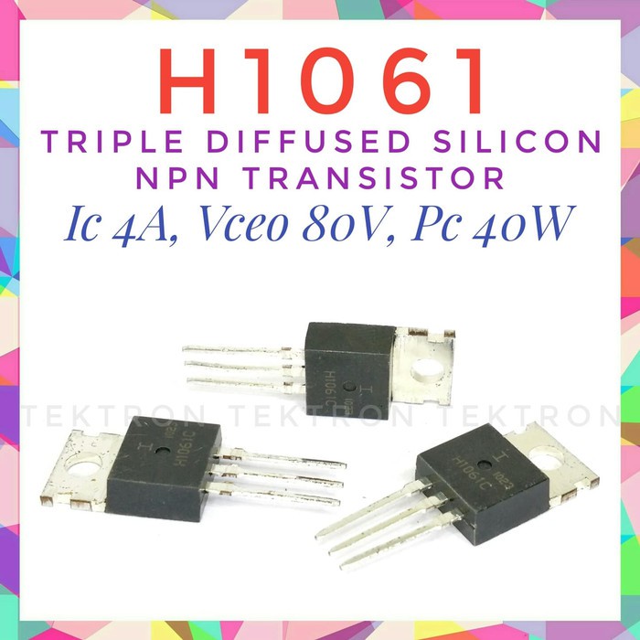 ทรานซิสเตอร์ H1061, Tripple Diffused Silicon NPN ทรานซิสเตอร์, 4A 80V