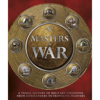 หนังสือภาษาอังกฤษ Masters of War: A Visual History of Military Personnel from Commanders to Frontline Fighters by DK