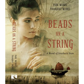 Riverbooks หนังสือประวัติศาสตร์ : Beads on a String A Novel of Southern Siam