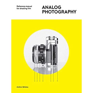 Analog Photography : Reference Manual for Shooting Film หนังสือภาษาอังกฤษมือ1(New) ส่งจากไทย