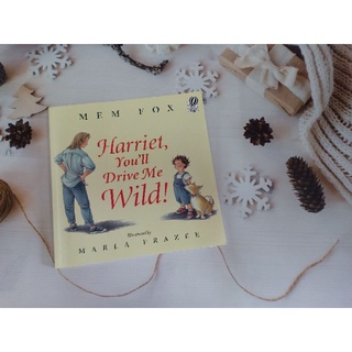 (New) Harriet, Youll Drive Me Wild!By Mem fox illustrated by Marla Frazee