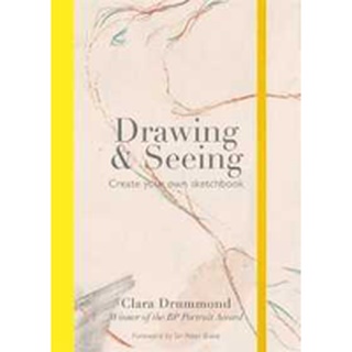 Drawing &amp; Seeing : Create Your Own Sketchbook หนังสือภาษาอังกฤษมือ1(New) ส่งจากไทย