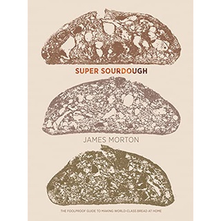หนังสือภาษาอังกฤษ Super Sourdough: The Foolproof Guide to Making World-Class Bread at Home by James Morton