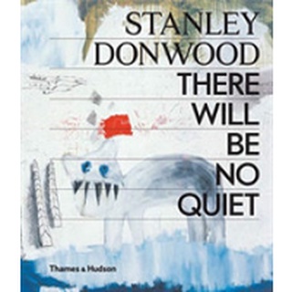 Stanley Donwood: There Will Be No Quiet [Hardcover]หนังสือภาษาอังกฤษมือ1(New) ส่งจากไทย