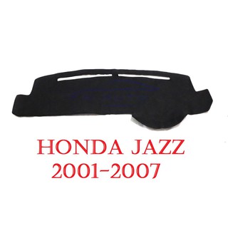 (1ชิ้น) พรมปูคอนโซลหน้ารถเก๋ง ฮอนด้า แจ๊ส 2001 - 2007 Honda Jazz พรมปูคอนโซล พรมปูแผงหน้าปัด พรมหน้ารถ ราคาถูก 2005 2003