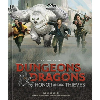 The Art and Making of Dungeons &amp; Dragons: Honor Among Thieves