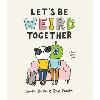 พร้อมส่ง [New English Book] LetS Be Weird Together: A Book About Love