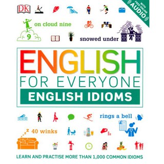 DKTODAY หนังสือ ENGLISH FOR EVERYONE: ENGLISH IDIOMS (DORLING KINDERSLEY)